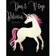 Don’’t Stop Believin 2020 Planner: Unicorn 8.5 x 11 Monthly & Weekly Organizer Agenda - Appointment Book - Inspirational Quotes
