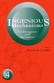 Ingenious Mechanisms for Designers & Inventors Volume 4