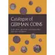 Catalogue of German Coins: Gold, Silver and Minor Coins Since 1800, With Their Valuations