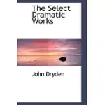 THE SELECT DRAMATIC WORKS