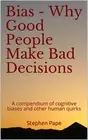 Stephen Pape Bias - Why Good People Make Bad Decisions (Paperback)