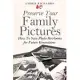 Preserve Your Family Pictures: How to Save Photo Heirlooms for Future Generations