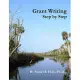 Grant Writing Step by Step: A Simple, Straightforward Guidebook for Getting the Money You Need.