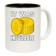 It Was Inevitable Bitcoin Mug Cup