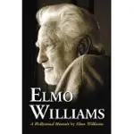 ELMO WILLIAMS: A HOLLYWOOD MEMOIR