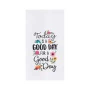 C&F Embroidered Floral Good Day For A Good Day Flour Sack Kitchen Towel