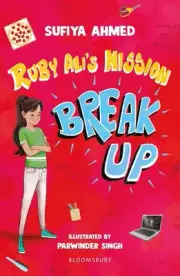 Ruby Ali's Mission Break Up: A Bloomsbury Reader: Dark Red Book Band by Sufiya A
