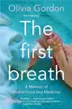 The First Breath：A Memoir of Motherhood and Medicine