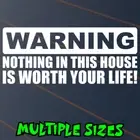 Warning Nothing In This House Is Worth Your Life Sticker Decal Home Security