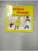 CURIOUS GEORGE GOES TO AN ICE CREAM SHOP_REY, MARGRET/ REY, H. A./ SHALLECK, ALAN J. (EDT)【T1／少年童書_I9G】書寶二手書