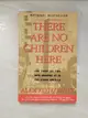 【書寶二手書T5／社會_LLN】There Are No Children Here: The Story of Two Boys Growing Up in the Other America_Kotlowitz, Alex