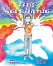 Aidan's Awesome Adventures by Kimilee Bryant Paperback Book
