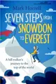 Seven Steps from Snowdon to Everest：A Hill Walker's Journey to the Top of the World