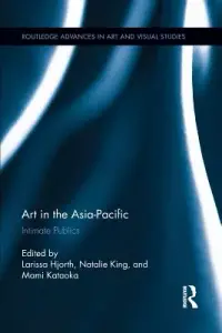 在飛比找博客來優惠-Art in the Asia-Pacific: Intim