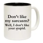 Dont Like My Sarcasm Well Stupid Mug Cup