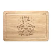 I Think You Are Spectacular Rectangular Wooden Chopping Board - Valentine's Day
