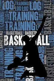 Basketball Training Log and Diary: Basketball Training Journal and Book For Player and Coach - Basketball Notebook Tracker