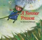 A Forever Present: Story Book by in New