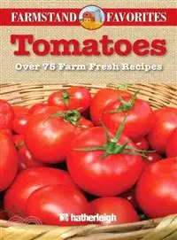 在飛比找三民網路書店優惠-Tomatoes ─ Over 75 Farm Fresh 