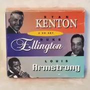 Stan Kenton, Louis Armstrong, Duke Ellington 3 CD Set