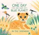 One Day on Our Blue Planet: In the Savannah