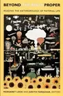 Beyond the Body Proper: Reading the Anthropology of Material Life by Margaret Lo
