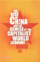 The Rise of China and the Demise of the Capitalist World-Economy