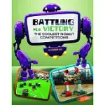 BATTLING FOR VICTORY: THE COOLEST ROBOT COMPETITIONS