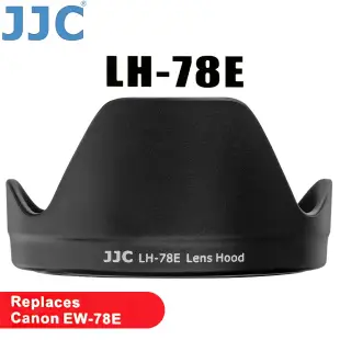 JJC副廠Canon相容佳能原廠EW-78E遮光罩LH-78E適RF 24-240mm f4-6.3 EFS 15-85