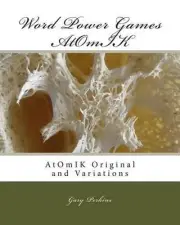 Word Power Games - AtOmIK: AtOmIK Original and Variations by Gary Perkins (Engli