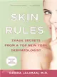 Skin Rules ─ Trade Secrets from a Top New York Dermatologist