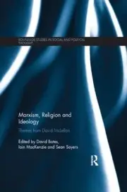 Marxism, Religion and Ideology: Themes from David McLellan by David Bates (Engli