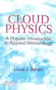 Cloud Physics ─ A Popular Introduction to Applied Meteorology