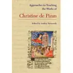 APPROACHES TO TEACHING THE WORKS OF CHRISTINE DE PIZAN