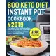 600 Keto Diet Instant Pot Cookbook #2019: 5 Ingredients Keto Diet Recipes, Keto Instant Pot Recipes with 21-Day Meal Plan for Your Instant Pot Pressur