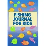 FISHING JOURNAL FOR KIDS: CUTE FISHING LOG BOOK FOR DOCUMENTING FISHING TRIPS AND CATCHES - PERFECT FOR CHILDREN