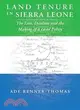 Land Tenure in Sierra Leone ─ The Law, Dualism and the Making of a Land Policy