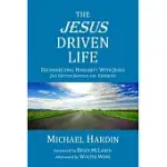 THE JESUS DRIVEN LIFE: RECONNECTING HUMANITY WITH JESUS