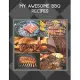 My Awesome BBQ Recipes: Blank BBQ Recipe Book to Write In - Gift Idea For Smoker, Grillers, Chefs, Outdoor Men Women - Empty Cookbook - Make Y