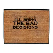 You Bring The Alcohol Ill Bring The Bad Decisions - Funny Novelty Doormat Man Cave Floor mat