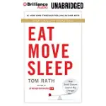 EAT MOVE SLEEP: HOW SMALL CHOICES LEAD TO BIG CHANGES