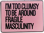 [Vineen] I'm Too Clumsy To Be Around Fragile Masculinity Enamel Pin Feminist Art Badge for Men Women Boys and Girls Fashion Jewelry Decor for Backpacks,T-shirts,Jackets,Hoodie Bags,Hats & Tops, Metal, no gemstone