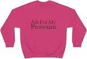 Teegarb Letter Blanket Inspirational LGBTQA Confirming Pronouns Positivity Respecting Crewneck Sweatshirt, Heliconia, X-Large