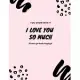 I love you so much: -Notebook, Journal Composition Book 110 Lined Pages Love Quotes Notebook ( 8.5