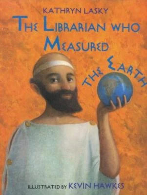 The Librarian Who Measured the Earth by Kathryn Lasky HC 1994 1st Ed.