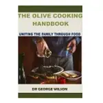 THE OLIVE COOKING HANDBOOK: UNITING THE FAMILY THROUGH FOOD