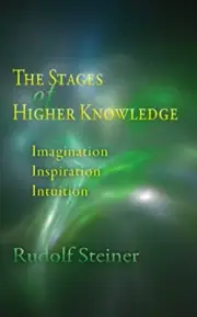 Rudolf Steiner - Stages of Higher Knowledge Imagination Inspiration - T555z