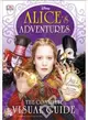 Alice Through the Looking Glass The Complete Visual Guide