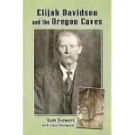 ELIJAH DAVIDSON AND THE OREGON CAVES