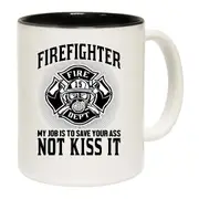 Fire Fighter My Job To Save You Firefighter Mug Cup